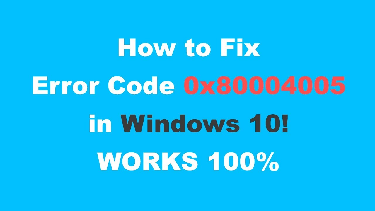 Fixed: Error code 0x80004005 on Windows 10 - TechFans.net
